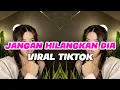 Download Lagu DJ KARNA MALAM INI SAAT YANG TERINDAH BAGI HIDUPKU -JANGAN HILANGKAN DIA REMIX VIRAL TIKTOK TERBARU