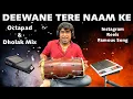 Download Lagu Deewana Tere Naam Ke | Instagram Reels Famous Song | Octapad \u0026 Dholak Mix | Janny Dholi