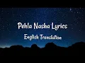 Pehla Nasha (Udit Narayan)Lyrics English Translation
