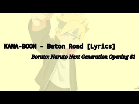 Download MP3 Lyrics Ost Boruto: Naruto Next Generation Opening#1 / KANA-BOON - Baton Road