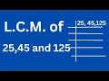 L C M of 25 45 and 125