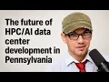 The future of data center development in Pennsylvania