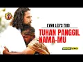 Download Lagu Lagu Rohani - TUHAN PANGGIL NAMAMU - Lynn Lex's Trio - (OFFICIAL LYRIC)