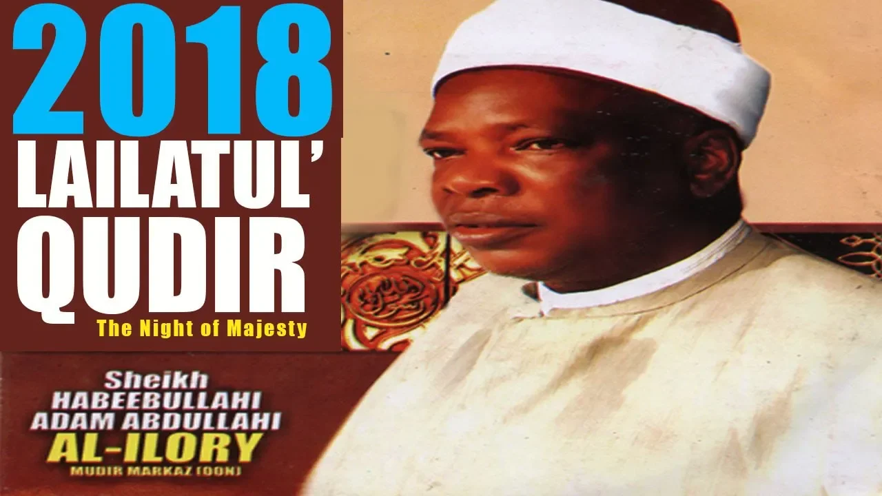 MARKAZ AGEGE 2018 LAILATUL QODIR PART 1 - Sheikh Habibullahi Adam Al Ilory R T A