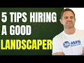 5 Tips On Hiring a Good Landscaper