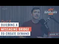 Building a Messaging Bridge To Create Demand - Part 3
