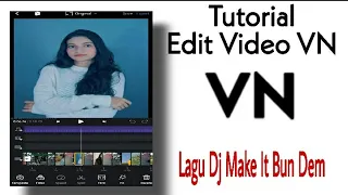 Download Tutorial edit video VN || Lagu dj make it bun dem MP3