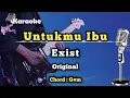 Download Lagu UNTUKMU IBU - EXIST (KARAOKE VERSION) ORIGINAL