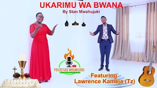 Ukarimu Wa Bwana Stan Mujwahuki Felistas Mburugu And Lawrence Kameja Organist Tumaini Swai 