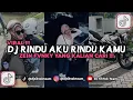 Download Lagu DJ RINDU AKU RINDU KAMU JADI SATU ZEIN FVNKY DJ YA OO ASIKNYA MENIKMATI MALAM VIRAL TIKTOK 2025