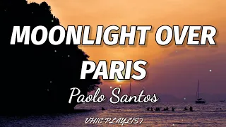 Download Paolo Santos - Moonlight Over Paris (Lyrics) 🎶 MP3