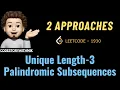 Unique Length-3 Palindromic Subsequences 2 Ways Intuition Leetcode 1930 codestorywithMIK