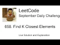 Daily Leetcode Sep 29 2022 - 658 Find K Closest Elements
