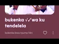 Download Lagu Bukenka Bwa Nyuma l’shi: Wa Ku tendelela