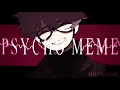 Download Lagu PSYCHO | MEME（OC）