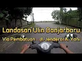 Download Lagu Seputaran menuju Landasan Ulin Banjarbaru melewati jalur jalan Pembatuan dan Jalan Jenderal A Yani