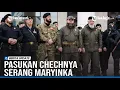 Lagu PASUKAN CHECHNYA BERHASIL MENYERANG PASUKAN UKRAINA DI DEKAT KOTA MARYINKA