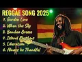 Download Lagu Best Reggae Song 2025 || Kumpulan lagu reggae terbaik \u0026 Terpopuler