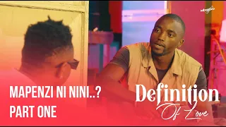 mapenzi ni nini part one definition of love 