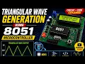Triangular Wave Generation Using 8051 Microcontroller Circuit Code Explained