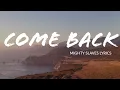 Download Lagu Mighty Slaves - Come Back (Lyrics)