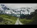 Download Lagu ST12 - Aku Masih Sayang (Lirik Video)