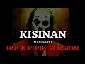 Download Lagu KISINAN - MASDDDHO - ROCK PUNK VERSION