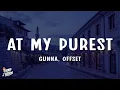 Lagu Gunna - at my purest (Lyrics) ft. Offset