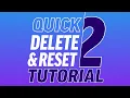 Quick Delete Reset 2 - Tutorial