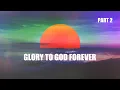 Download Lagu GLORY TO GOD FOREVER | \
