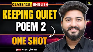 Keeping Quiet Class 12 One Shot 🔥 | Full Poem Explanation & Poetic Devices | Mohit Sir