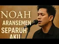 Lagu NOAH Separuh Aku  Aransemen Baru