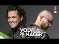 Carlos Vives - Volví a Nacer (Cover Audio) ft. Maluma