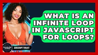 What Is An Infinite Loop In JavaScript For Loops - JavaScript Toolkit