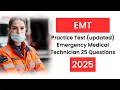 Free EMT Practice Test updated 2025 Emergency Medical Technician Exam 25 Questions