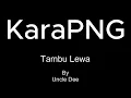Download Lagu Tamb Lewa (Tambu Meri) - Uncle Dee Karaoke Version