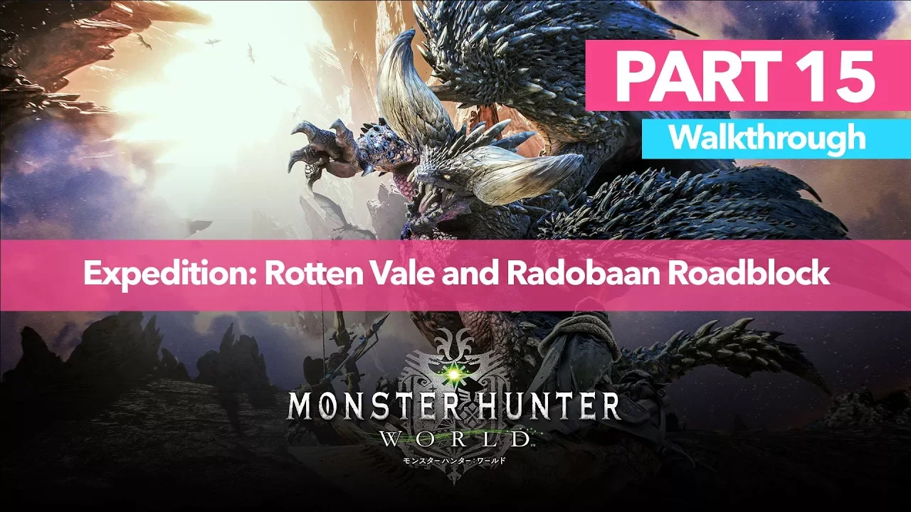 Monster Hunter World - PART 15 - Expedition: Rotten Vale and Radobaan Roadblock Monster Hunter World - PART 15 - Expedition: Rotten Vale and Radobaan Roadblock