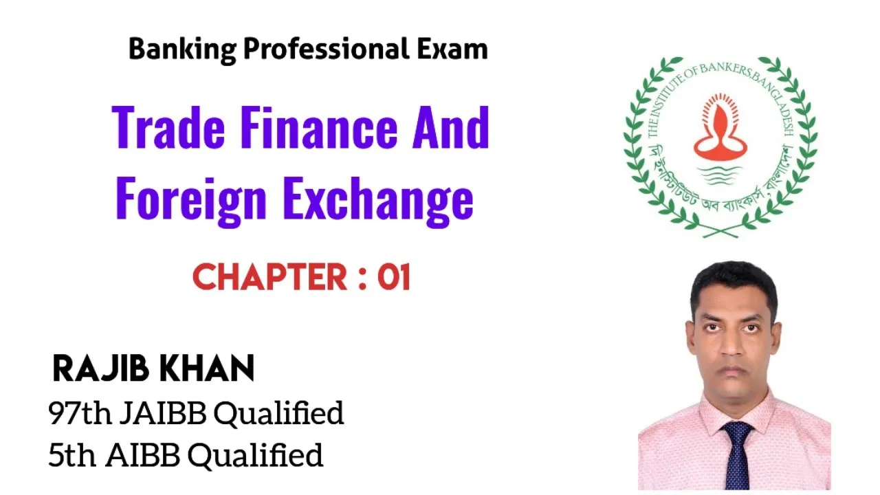 Trade Finance & Foreign Exchange, Chapter 01. #bankingdiploma #ব্যাংকিং_ডিপ্লোমা#tradefinanc#banking