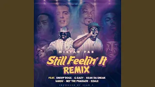 Download Still Feelin' It (Remix) (feat. Snoop Dogg, G-Eazy, Keak Da Sneak, Iamsu!, Nef The Pharaoh \u0026 Ezale) MP3