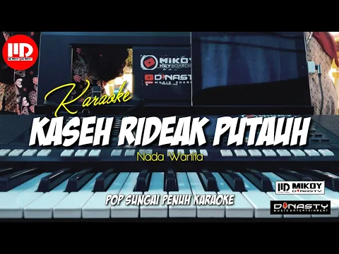 Download MP3 KASEH RIDEAK PUTAUH (Karaoke/Lirik) Nada Wanita || Pop Sungai Penuh Karaoke - Versi Mikoy Dinasty