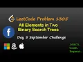 All Elements in Two Binary Search Trees September LeetCode Challenge Day 5 LeetCode 1305