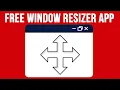 Instantly Resize Windows to a Custom Size or Screen Location Sizer Tutorial