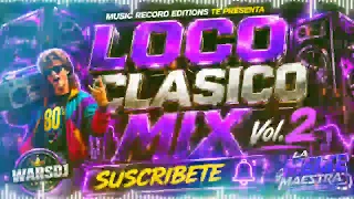 Loco Clásico Mix #2 ✓Wars Dj & El Ingenioso Musical 