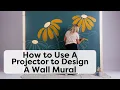 Use A Projector to Design A Custom Wall Mural