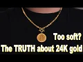 THE TRUTH ABOUT 24K GOLD - Is it too soft Can it be worn as jewelry
