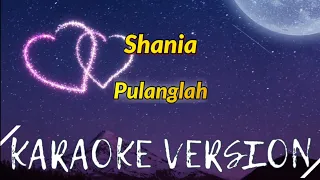 Download Shania - Pulanglah Karaoke MP3