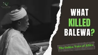 tafawa balewa what silenced the golden voice of africa