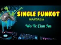 Download Lagu Wo Te Ciau Au • ANCMIX • Single Funkot