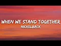 Nickelback - When We Stand Together (Lyrics)