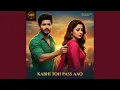 KABHI TOH PASS AAO